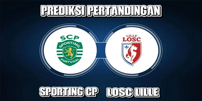 UEFA-Champions-League---Prediksi-Pertandingan-Sporting-CP-vs-LOSC-Lille,-18-September-2024