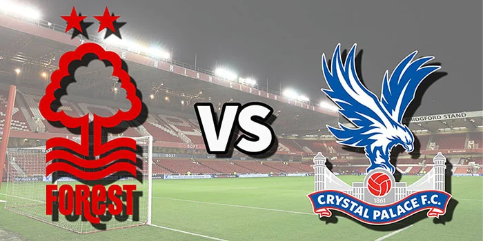 Prediksi Liga Inggris: Nottingham Forest vs. Crystal Palace